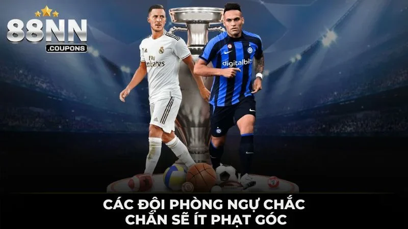 Các đội phòng ngự chắc chắn sẽ ít phạt góc