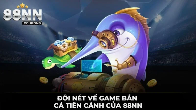 Đôi nét về game Bắn cá tiên cánh của 88NN