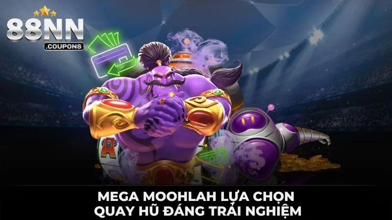 Mega Moohlah lựa chọn quay hũ đáng trải nghiệm