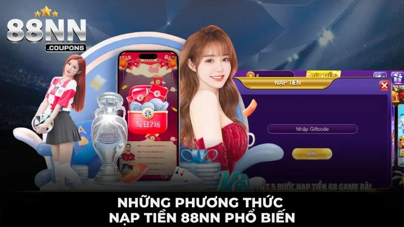Những phương thức nạp tiền 88NN phổ biến