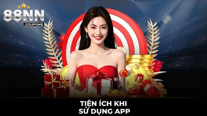 Tiện ích khi sử dụng app