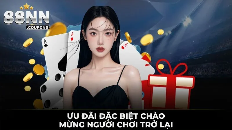 Ưu đãi đặc biệt chào mừng người chơi trở lại