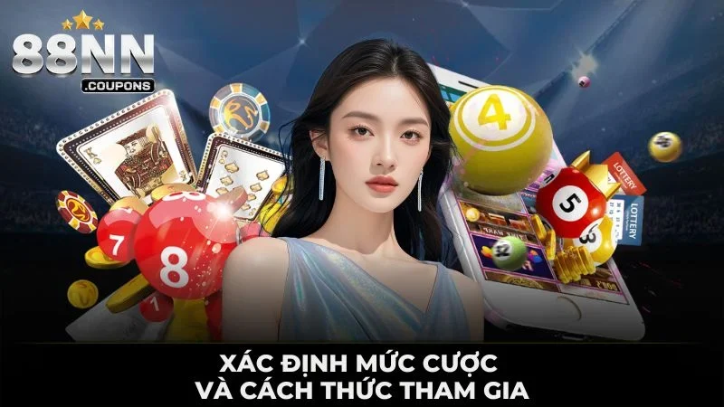 Xác định mức cược và cách thức tham gia